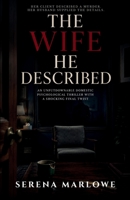 THE WIFE HE DESCRIBED: An Unputdownable Domestic Psychological Thriller with a Shocking Final Twist B0HH3MGM1Y Book Cover