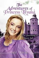 The Adventures of Princess Lilyana: The Shimmering Beauty Ball 1607493187 Book Cover