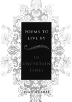 Poems to Live By: In Uncertain Times 0807068691 Book Cover