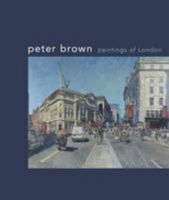 Peter Brown: Paintings of London 1908486961 Book Cover