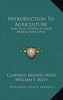 Introduction To Agriculture: Practical Studies In Crop Production 1016565194 Book Cover