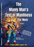 The Manly Man’s Test of Manliness (for Men) Volume 2: A bigger, badder, ballsier, personality test! B0F2FRZYB7 Book Cover