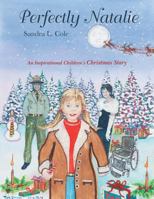 Perfectly Natalie: An Inspirational Children's Christmas Story 1452516200 Book Cover