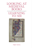 Looking at Medieval Books: Learning to See 183624343X Book Cover