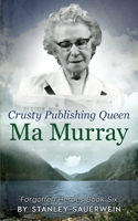 Crusty Publishing Queen: Ma Murray B08P2H2KXX Book Cover