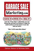 Garage Sale Marketing: Learn the Secrets to Making Your Garage Sale a Huge Success 1495988325 Book Cover