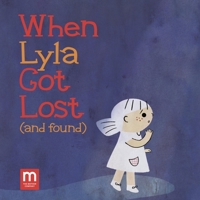 When Lyla Got Lost 0989407128 Book Cover