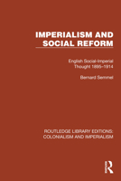 Imperialism and Social Reform: English Social-Imperial Thought, 1895-1914 1032438061 Book Cover