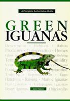 Green Iguanas: A Complete Authoritative Guide 079380101X Book Cover
