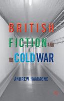 British Fiction and the Cold War 1349445908 Book Cover
