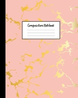 Composition Notebook: Beautiful Pink Marble and Gold 100 Wide Ruled Pages 8 x 10 Journal for Children, Kids, Girls, Teens And Women (School Essentials) 1689198230 Book Cover
