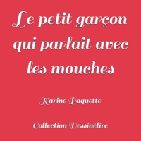 Le petit gar�on qui parlait avec les mouches 1512172650 Book Cover