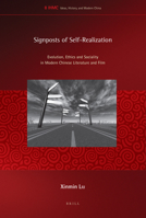 Signposts of Self-Realization: Evolution, Ethics and Sociality in Modern Chinese Literature and Film 9004196099 Book Cover