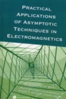 Practical Applications of Asymptotic Techniques in Electromagnetics [With DVD] 1608070638 Book Cover