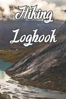 Hiking Logbook: Record Routes, Gear, Reviews, Backpack Prep, Best Locations and Records of Hiking 1798613638 Book Cover