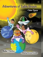 Adventures of Sable Brown ~ Outer Space B0CVVFTGMG Book Cover