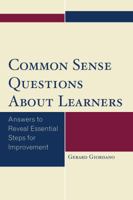 Common Sense Questions About Learners: Answers to Reveal Essential Steps for Improvement 1475830130 Book Cover