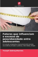 Fatores que influenciam o excesso de peso/obesidade entre adolescentes (Portuguese Edition) 6209485944 Book Cover