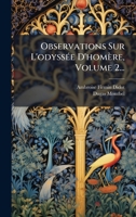 Observations Sur L'odyssÃ(c)e D'homère, Volume 2... (French Edition) 1024730964 Book Cover
