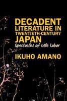 Decadent Literature in Twentieth-Century Japan: Spectacles of Idle Labor 1137382570 Book Cover