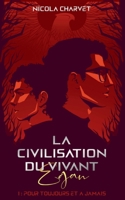 La civilisation du vivant: Egan: Pour toujours et à jamais (French Edition) 2322634468 Book Cover