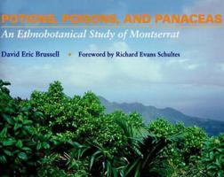 Potions, Poisons and Panaceas: An Ethnobotanical Study of Montserrat 0809315521 Book Cover