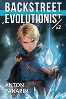 Backstreet Evolutionist (Book 2): A Progression Fantasy Adventure Series 8077028594 Book Cover