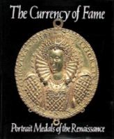 The Currency of Fame: Portrait Medals of the Renaissance 0500236798 Book Cover