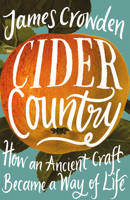 Cider Country: How an Ancient Craft Became a Way of Life 0008393583 Book Cover
