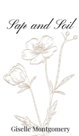 Sap and Soil 1805667238 Book Cover