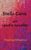 Stella Canis Och Andra Noveller (Swedish Edition) 9178510279 Book Cover
