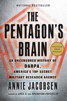 The Pentagon's Brain: An Uncensored History of DARPA, America's Top-Secret Military Research Agency 0316371769 Book Cover
