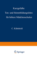 Kurzgefasste Ton- Und Stimmbildungslehre Fur Hohere Madchenschulen 3663007405 Book Cover