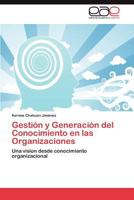 Gestion y Generacion del Conocimiento En Las Organizaciones 3659034568 Book Cover