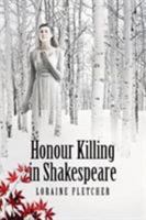 Honour Killing in Shakespeare 1910996262 Book Cover