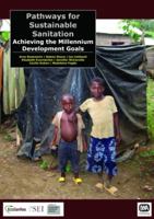 Pathways for Sustainable Sanitation in Achieving the Millennium Development Goals 1843391961 Book Cover