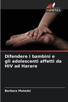 Difendere i bambini e gli adolescenti affetti da HIV ad Harare (Italian Edition) 6208600979 Book Cover