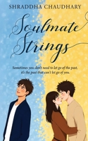 Soulmate Strings - Sometimes you don’t need to let go of the past, it’s the past that can’t let go of you. 9376315405 Book Cover