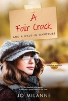 A Fair Crack: AND A WALK-IN WARDROBE 1763728412 Book Cover