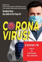 Corona Virus: Covid-19; Fact or Fiction? You decide 1916172504 Book Cover