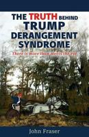 The Truth Behind Trump Derangement Syndrome: There is more than meets the eye 1732987602 Book Cover