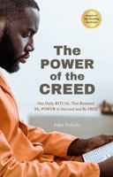 The Power of the Creed: One Daily Ritual That Restored My Power to Succeed and Be Free B0GXV3PXCF Book Cover