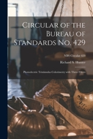 Circular of the Bureau of Standards No. 429: Photoelectric Tristimulus Colorimetry With Three Filters; NBS Circular 429 1014586461 Book Cover