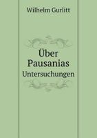 Über Pausanias Untersuchungen 1142684539 Book Cover