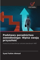 Podstawy poradnictwa zawodowego: Wpisz swoja przyszlosc (Polish Edition) 6209981038 Book Cover
