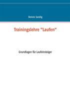 Trainingslehre "Laufen": Grundlagen für Laufeinsteiger 3734740045 Book Cover