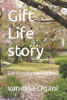 Gift Life story: Gift introduction to Christ B0BKRX6H68 Book Cover