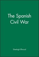 THE SPANISH CIVIL WAR 0631166173 Book Cover