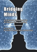 Bridging Minds: A Practical Framework for AI-Human Understanding B0F6M5431L Book Cover