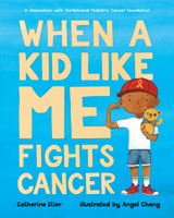 When a Kid Like Me Fights Cancer 0807563919 Book Cover